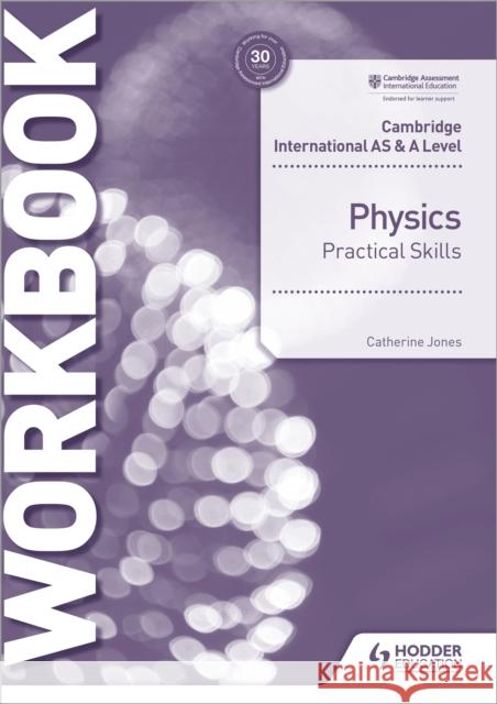 Cambridge International AS & A Level Physics Practical Skills Workbook Catherine Jones 9781510482845 Hodder Education - książka