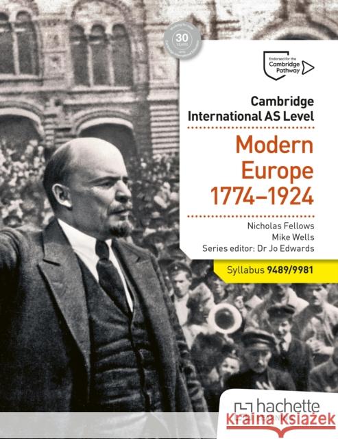 Cambridge International AS Level History: Modern Europe 1774-1924 Mike Wells 9781036008949 Hodder Education Group - książka