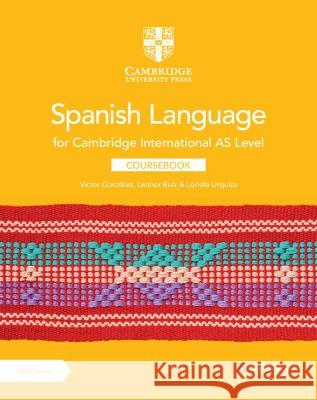 Cambridge International as Level Spanish Language Coursebook with Digital Access (2 Years) V?ctor Gonz?lez Leonor Ruiz Loridia Urquiza 9781009262019 Cambridge University Press - książka