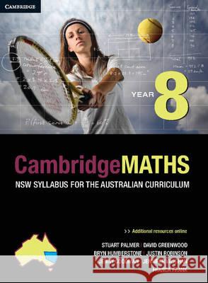 Cambridge Mathematics NSW Syllabus for the Australian Curriculum Year 8 Stuart Palmer David Greenwood Bryn Humberstone 9781107671812 Cambridge University Press - książka