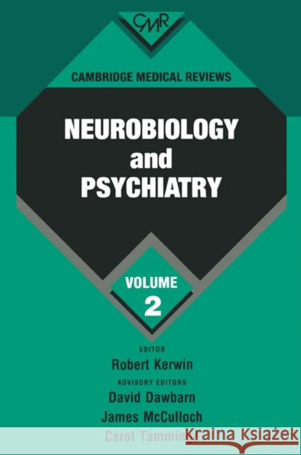 Cambridge Medical Reviews: Neurobiology and Psychiatry: Volume 2 David Dawbarn James McCulloch Carol Tammingha 9780521203517 Cambridge University Press - książka