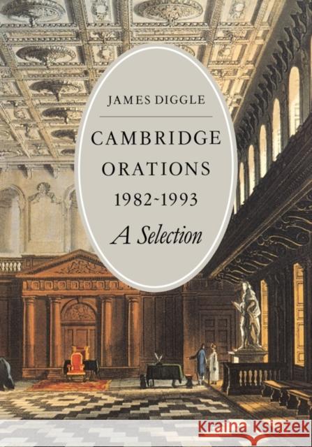 Cambridge Orations 1982-1993: A Selection Diggle, James 9780521466189 Cambridge University Press - książka