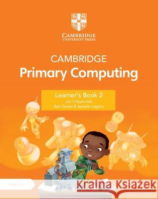 Cambridge Primary and Lower Secondary Computing Learner's Book 2 with Digital Access (1 Year)  9781009309219 Cambridge University Press - książka