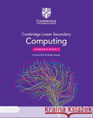 Cambridge Primary and Lower Secondary Computing Learner's Book 8 with Digital Access (1 Year) Victoria Ellis Sarah Lawrey 9781009309295 Cambridge University Press - książka