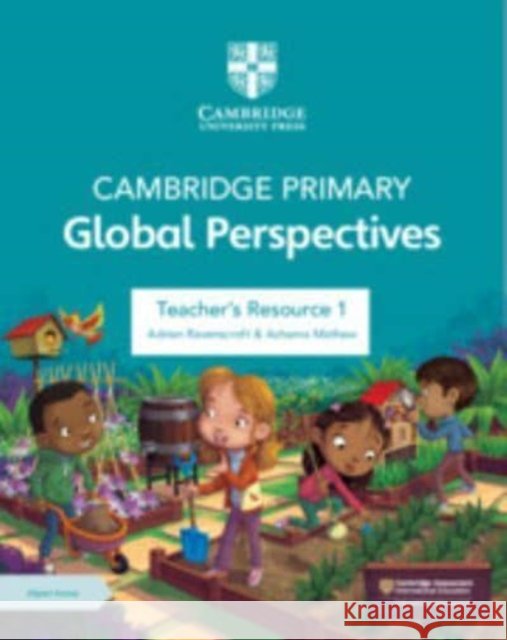 Cambridge Primary Global Perspectives Teacher's Resource 1 with Digital Access Achama Mathew 9781009354165 Cambridge University Press - książka