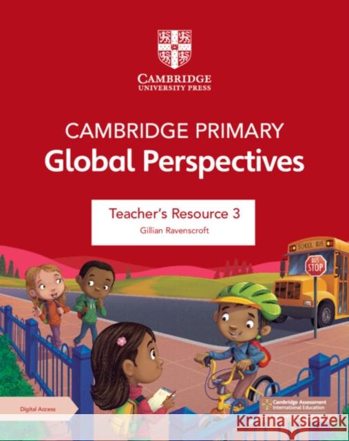 Cambridge Primary Global Perspectives Teacher's Resource 3 with Digital Access Gillian Ravenscroft 9781009354202 Cambridge University Press - książka