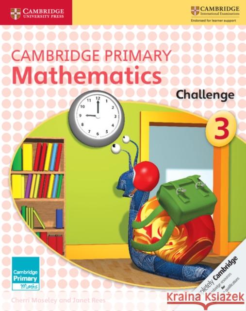 Cambridge Primary Mathematics Challenge 3 Cherri Moseley, Janet Rees 9781316509227 Cambridge University Press - książka