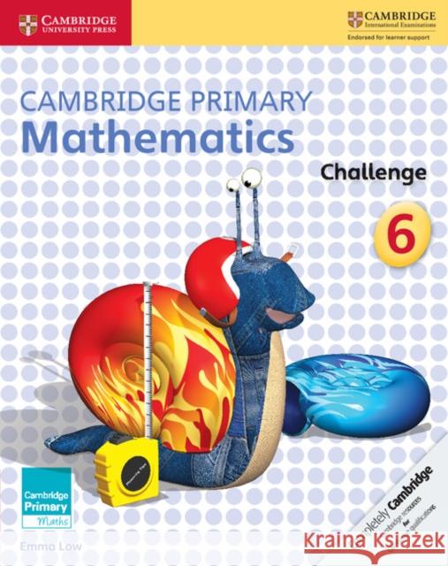 Cambridge Primary Mathematics Challenge 6 Emma Low 9781316509258 Cambridge University Press - książka