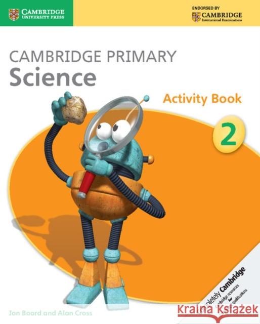 Cambridge Primary Science Activity Book 2 Board Jon Cross Alan 9781107611436 Cambridge University Press - książka