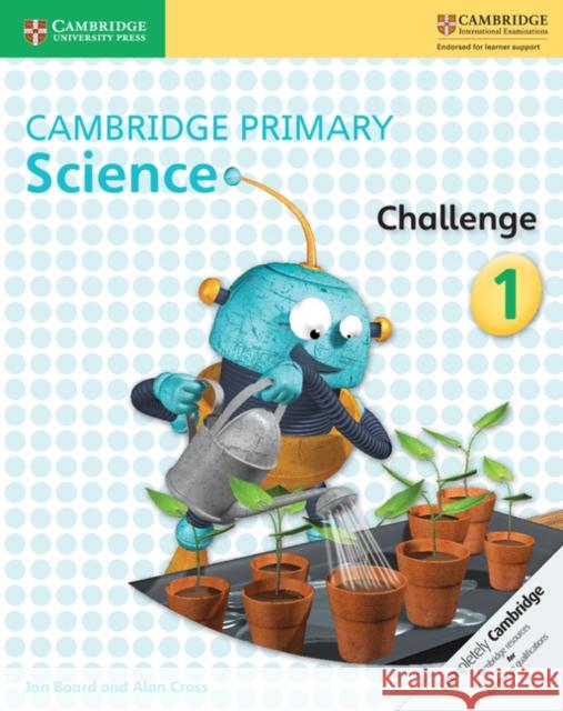 Cambridge Primary Science Challenge 1 Jon Board, Alan Cross 9781316611135 Cambridge University Press - książka