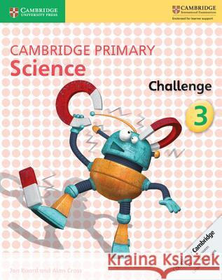 Cambridge Primary Science Challenge 3 Jon Board, Alan Cross 9781316611173 Cambridge University Press - książka