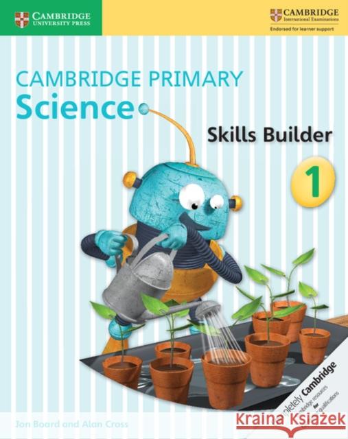 Cambridge Primary Science Skills Builder 1 Jon Board, Alan Cross 9781316610985 Cambridge University Press - książka