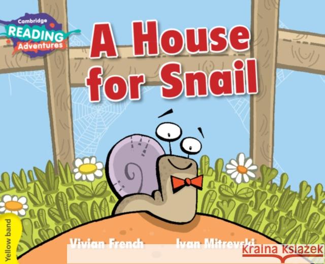 Cambridge Reading Adventures a House for Snail Yellow Band French, Vivian 9781107550063 Cambridge University Press - książka