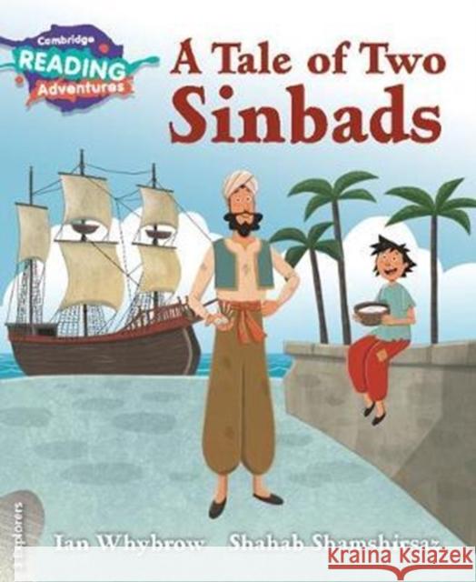 Cambridge Reading Adventures A Tale of Two Sinbads 3 Explorers Ian Whybrow, Shabab Shamshirsaz 9781108430975 Cambridge University Press - książka