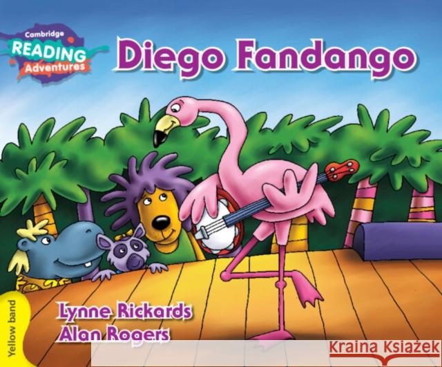 Cambridge Reading Adventures Diego Fandango Yellow Band Rickards, Lynne 9781107550216 Cambridge University Press - książka