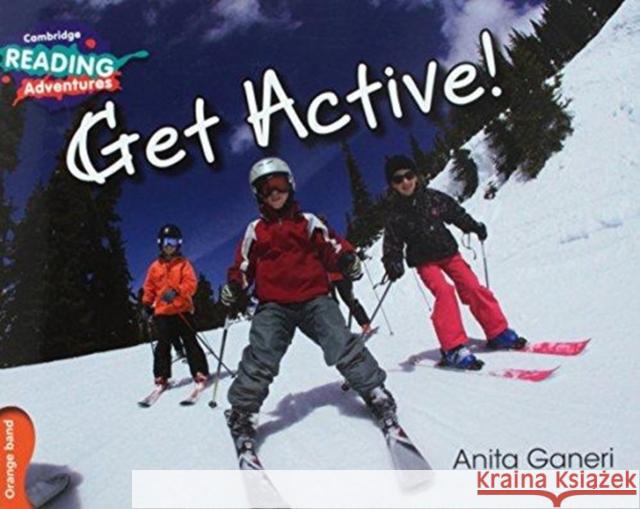 Cambridge Reading Adventures Get Active! Orange Band Anita Ganeri 9781108439732 Cambridge University Press - książka