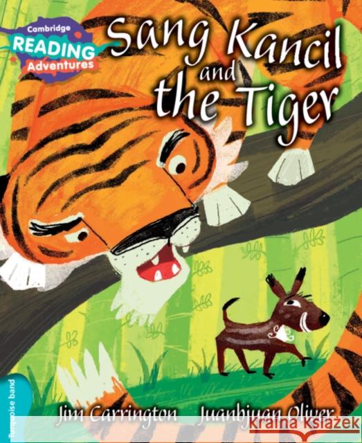 Cambridge Reading Adventures Sang Kancil and the Tiger Turquoise Band Carrington, Jim 9781107550926 Cambridge University Press - książka