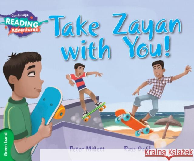 Cambridge Reading Adventures Take Zayan with You! Green Band Millett, Peter 9781107575875 Cambridge University Press - książka