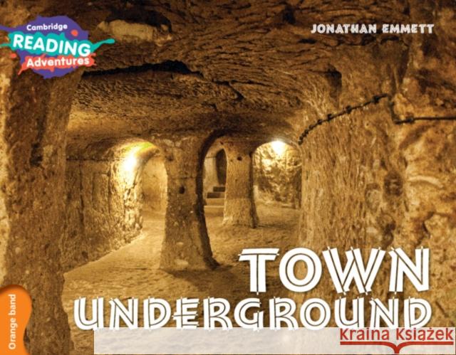 Cambridge Reading Adventures Town Underground Orange Band Jonathan Emmett 9781316503331 Cambridge University Press - książka