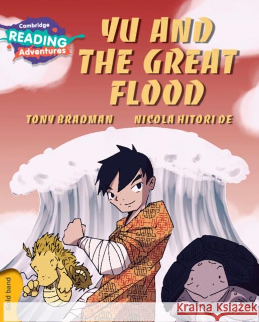 Cambridge Reading Adventures Yu and the Great Flood Gold Band Tony Bradman, Nicola Hitori De 9781107562257 Cambridge University Press - książka