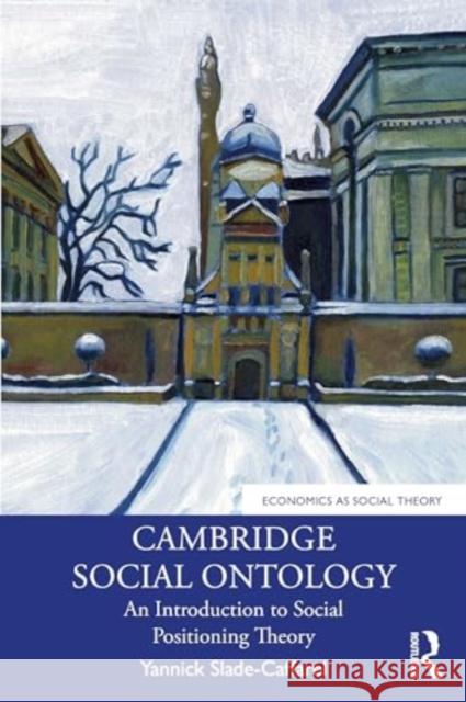 Cambridge Social Ontology: An Introduction to Social Positioning Theory Yannick Slade-Caffarel 9780367628024 Routledge - książka