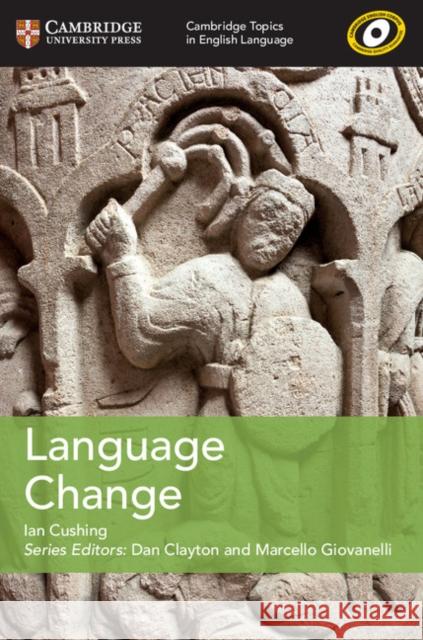 Cambridge Topics in English Language Language Change Ian Cushing 9781108402231 Cambridge University Press - książka