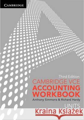 Cambridge VCE Accounting Units 3 and 4 Workbook Simmons, Anthony|||Hardy, Richard 9781107675186  - książka