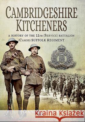Cambridgeshire Kitcheners: A History of 11th (Service) Battalion (Cambs) Suffolk Regiment Joanna Costin 9781473869004 Pen & Sword Books - książka