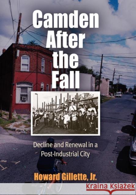 Camden After the Fall: Decline and Renewal in a Post-Industrial City Howard, Jr. Gillette 9780812219685 University of Pennsylvania Press - książka