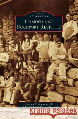 Camden and Rockport Revisited Camden-Rockport Historical Society, Heather E Moran 9781531674342 Arcadia Publishing Library Editions - książka