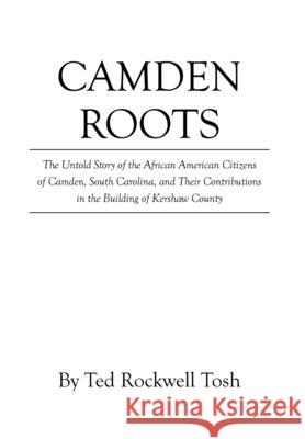 Camden Roots Ted Rockwell Tosh 9781662432767 Page Publishing, Inc. - książka