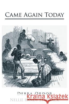 Came Again Today Debra Ordor                              Nellie Randy Stanback 9781490761428 Trafford Publishing - książka