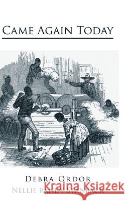 Came Again Today Debra Ordor                              Nellie Randy Stanback 9781490761442 Trafford Publishing - książka