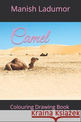 Camel: Colouring Drawing Book Manish Ladumor 9798420993699 Independently Published - książka