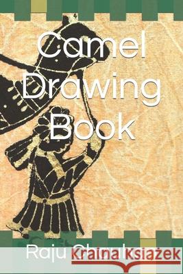 Camel Drawing Book Raju Chauhan 9798421199113 Independently Published - książka