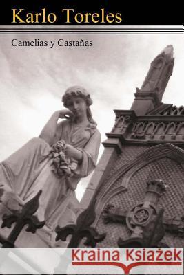 Camelias y castanas Toreles, Karlo 9781500805555 Createspace - książka