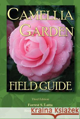 Camellia Garden Field Guide Forrest S. Latta Brenda C. Litchfield 9781517781644 Createspace - książka