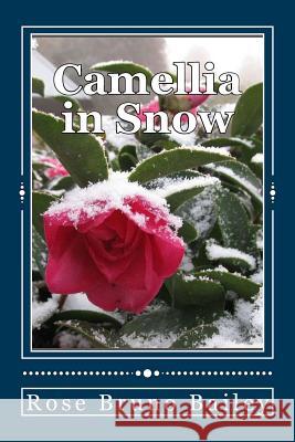 Camellia in Snow Rose Bruno Bailey 9781515347149 Createspace - książka