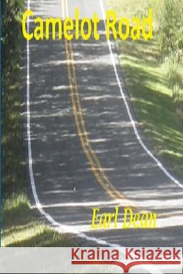 Camelot Road Earl Dean 9781365559532 Lulu.com - książka