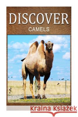 Camels - Discover: Early reader's wildlife photography book Press, Discover 9781500229115 Createspace - książka