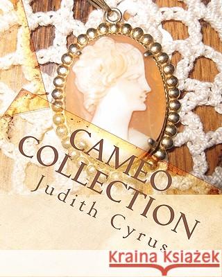 Cameo Collection: From the Works of Effie Cromer Nelson Judith Cyrus Patricia Nelson Effie Cromer Nelson 9781452806471 Createspace - książka