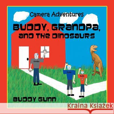 Camera Adventures: Buddy, Grandpa, and the Dinos Buddy Gunn 9781496968210 Authorhouse - książka