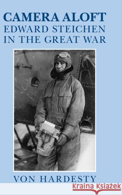 Camera Aloft: Edward Steichen in the Great War Von Hardesty 9780521820554 CAMBRIDGE UNIVERSITY PRESS - książka
