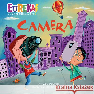 Camera: Eureka! the Biography of an Idea Laura Driscoll Taft Hector Borlasca 9781635924282 Kane Press - książka