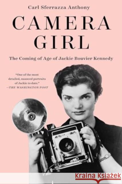 Camera Girl: The Coming of Age of Jackie Bouvier Kennedy Carl Sferrazza Anthony 9781982141882 Gallery Books - książka