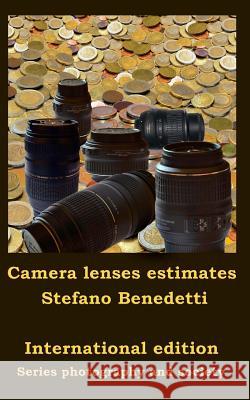 Camera lenses estimates Benedetti, Stefano 9781522789642 Createspace Independent Publishing Platform - książka