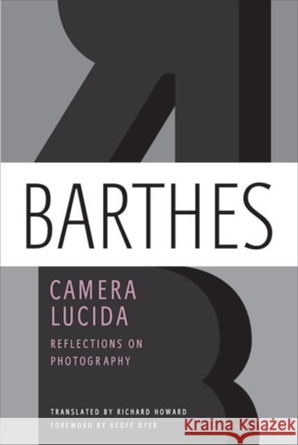 Camera Lucida: Reflections on Photography Professor Roland Barthes (Formerly, University of Paris), Richard Howard (University of Nottingham) 9780374532338 Farrar, Straus & Giroux Inc - książka