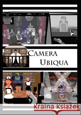 Camera Ubiqua: book two in the Saga of the Great Algorithm Rivera Ramirez, Mauricio 9781728775838 Independently Published - książka