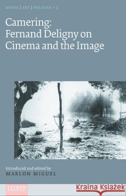 Camering: Fernand Deligny on Cinema and the Image Marlon Miguel 9789087283841 Leiden University Press - książka