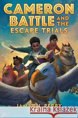 Cameron Battle and the Escape Trials Jamar J. Perry 9781547607259 Bloomsbury Publishing PLC - książka